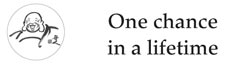 One chance in a life time